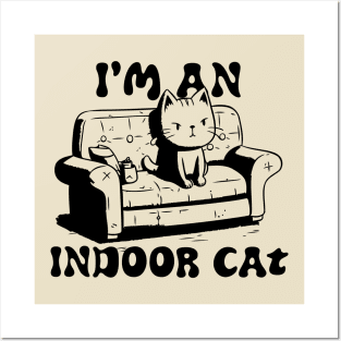 Indoor Cat - i'm an indoor cat Posters and Art